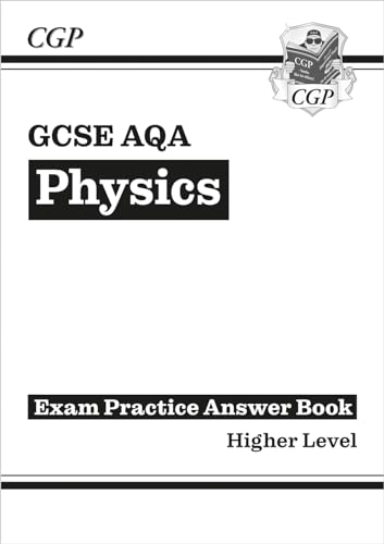 GCSE Physics AQA Answers (for Exam Practice Workbook) - Higher (CGP AQA GCSE Physics)